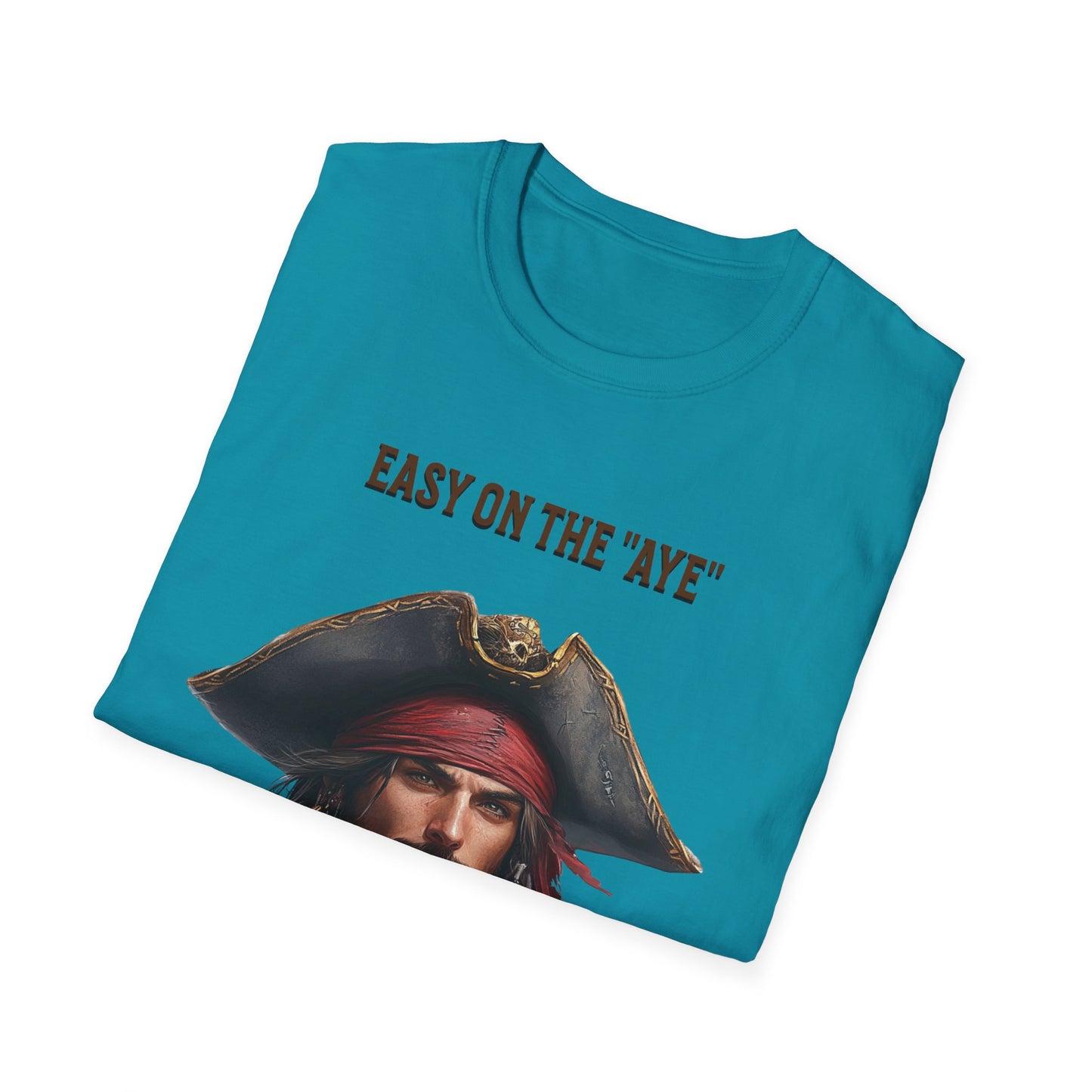 Pirate Easy on the "Aye" T-Shirt