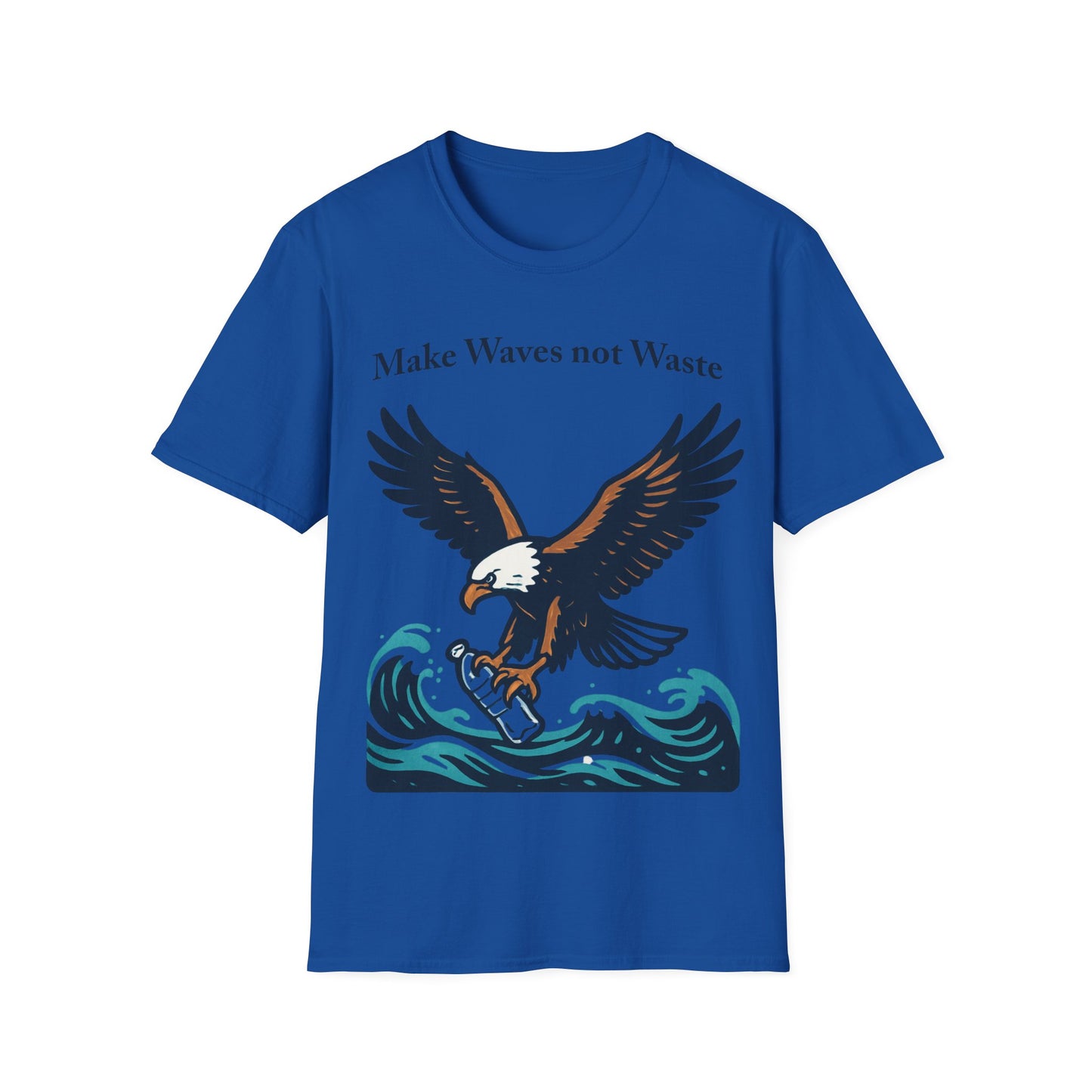 Eagle Make Waves Not Waste T-Shirt
