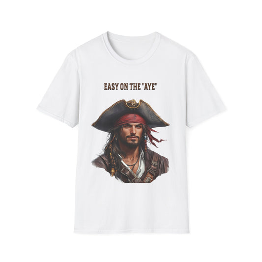 Pirate Easy on the "Aye" T-Shirt