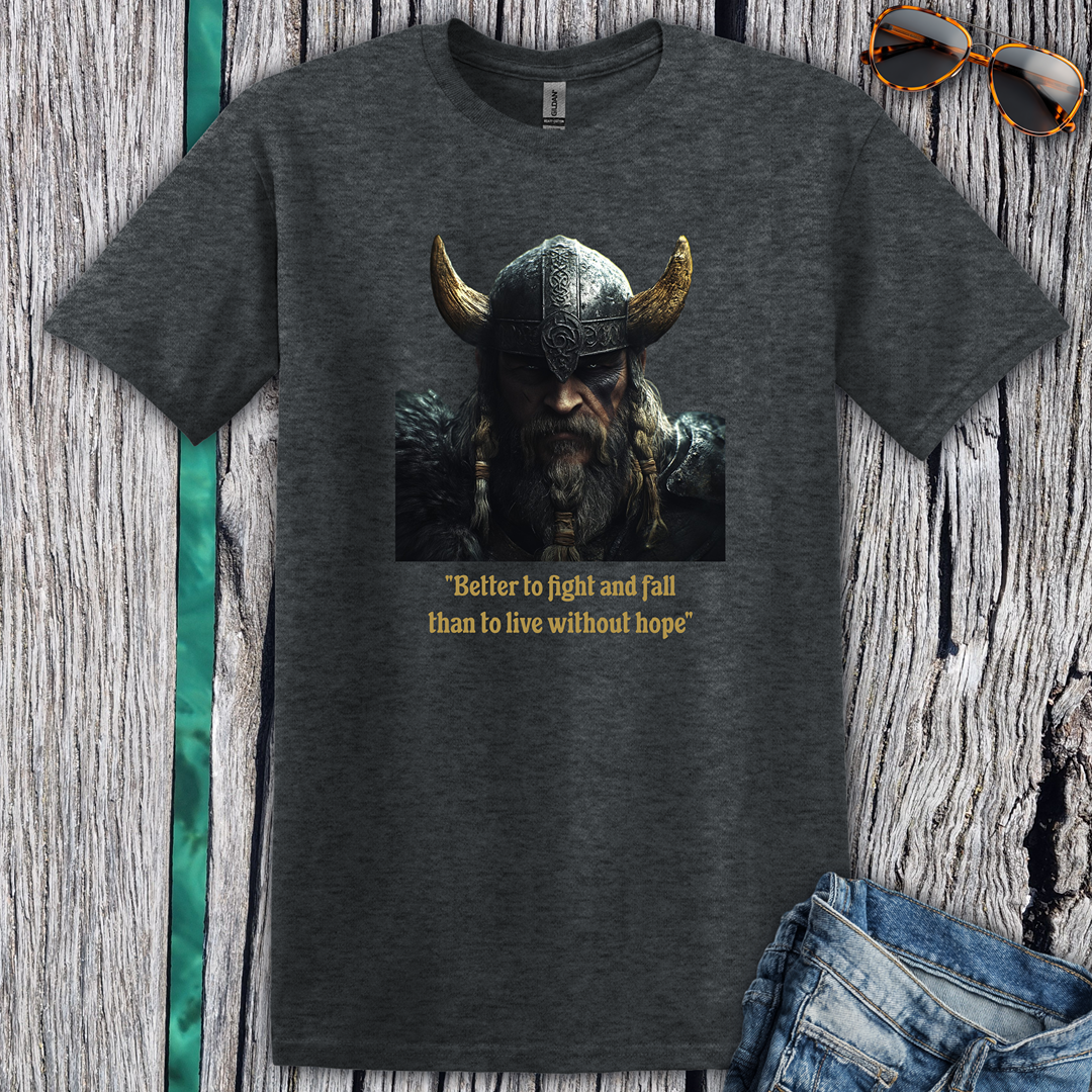 'Better to Fight and Fall' T-shirt