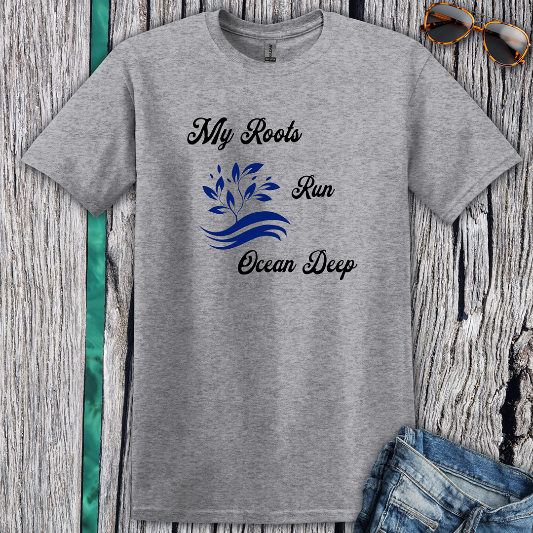 My Roots Run Ocean Deep T-shirt