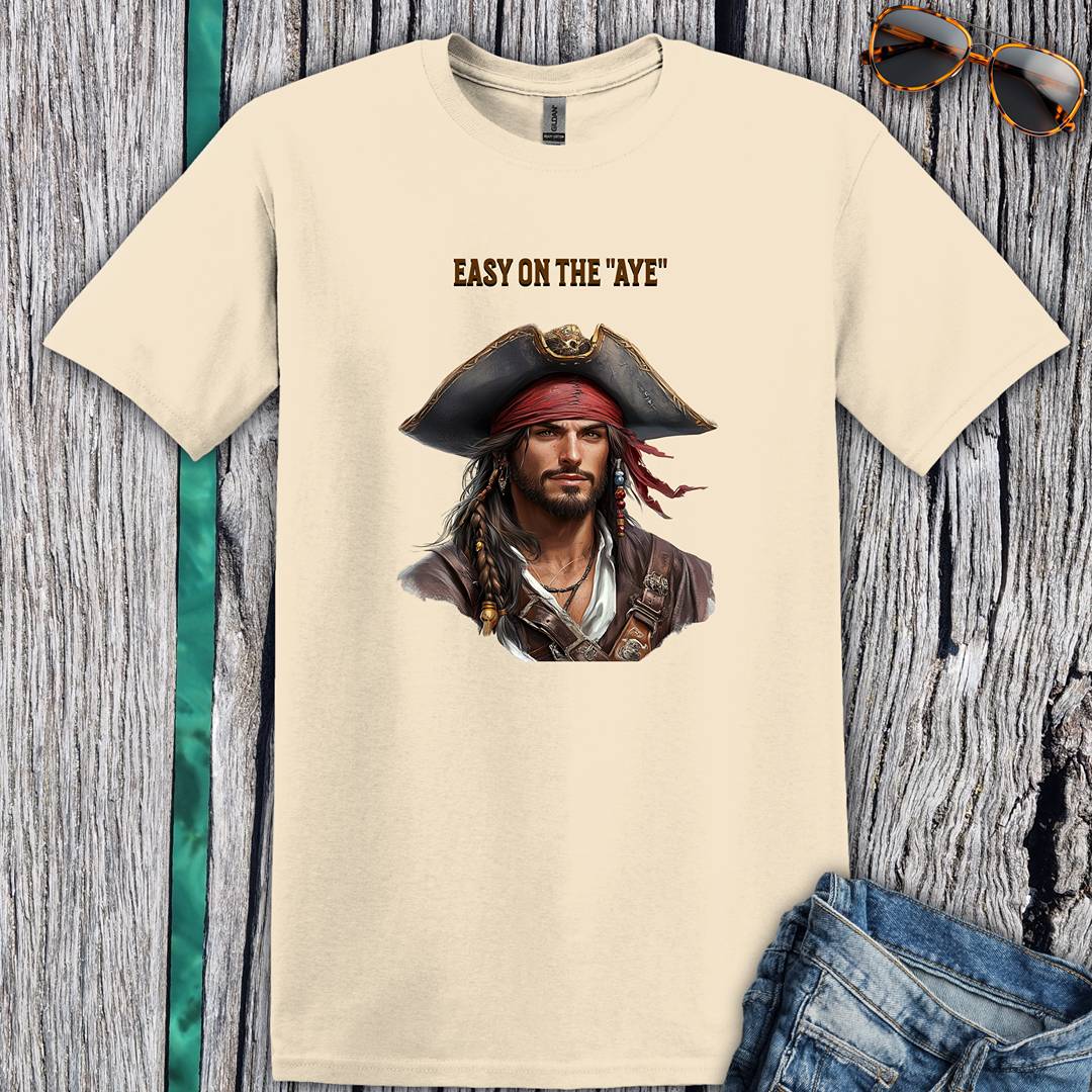 Pirate Easy on the "Aye" T-Shirt