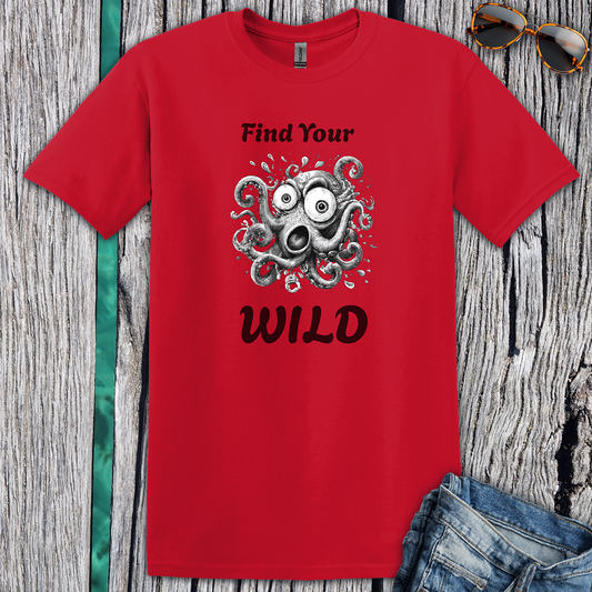 Find Your Wild Octopus T-Shirt