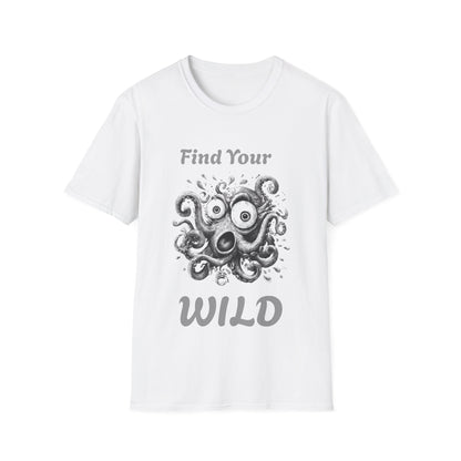 Find Your Wild Octopus T-Shirt