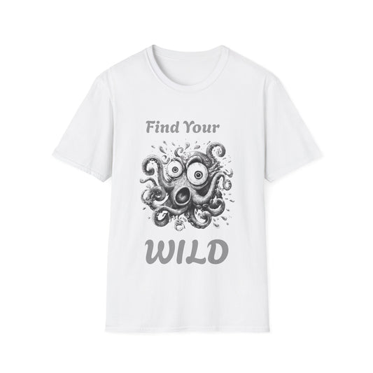 Find Your Wild Octopus T-Shirt