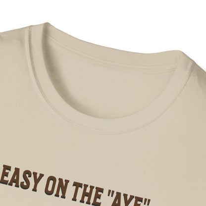 Pirate Easy on the "Aye" T-Shirt