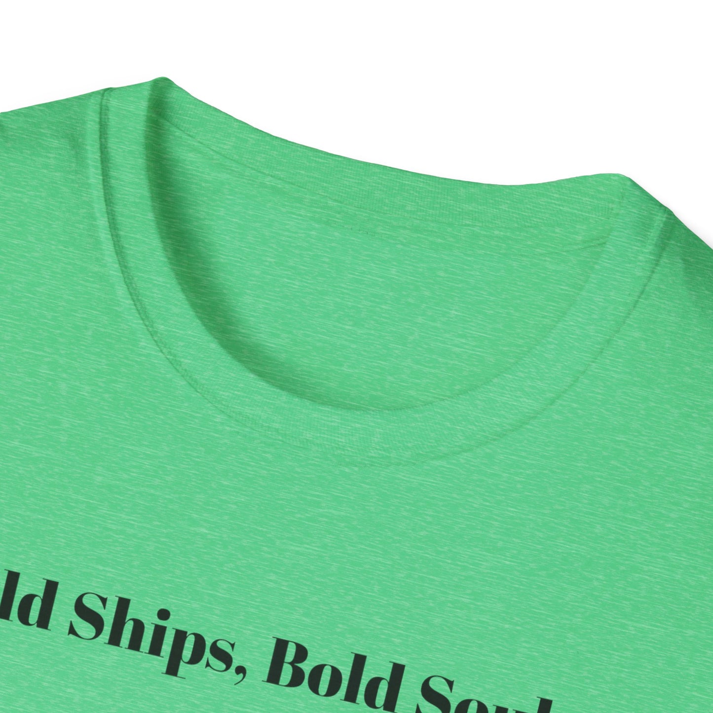 Old Ships, Bold Souls T-shirt