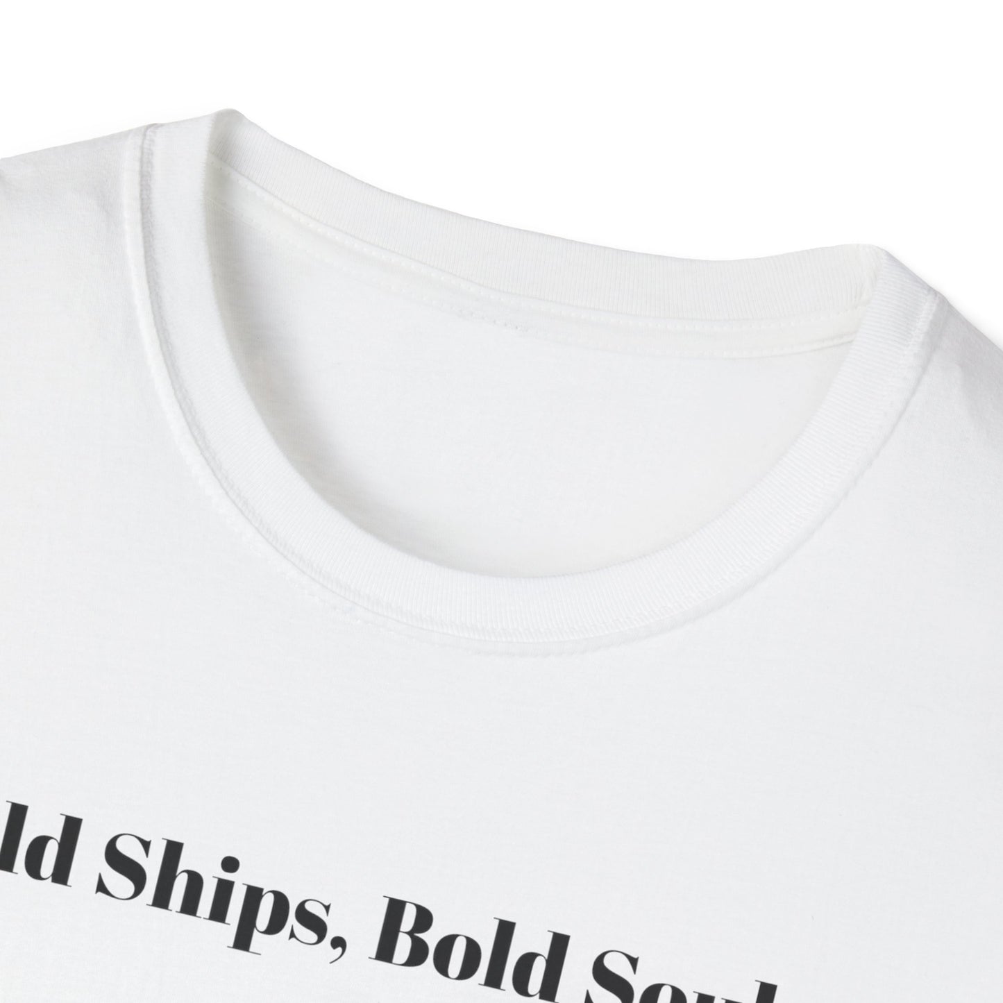 Old Ships, Bold Souls T-shirt