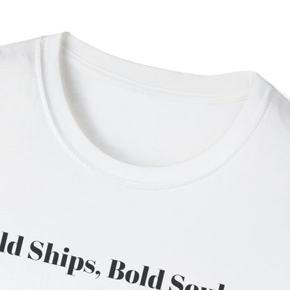 Old Ships, Bold Souls T-shirt