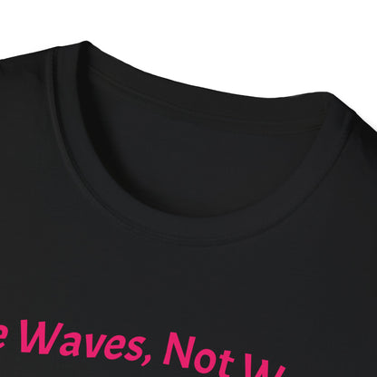 Make Waves Not Waste T- Shirt