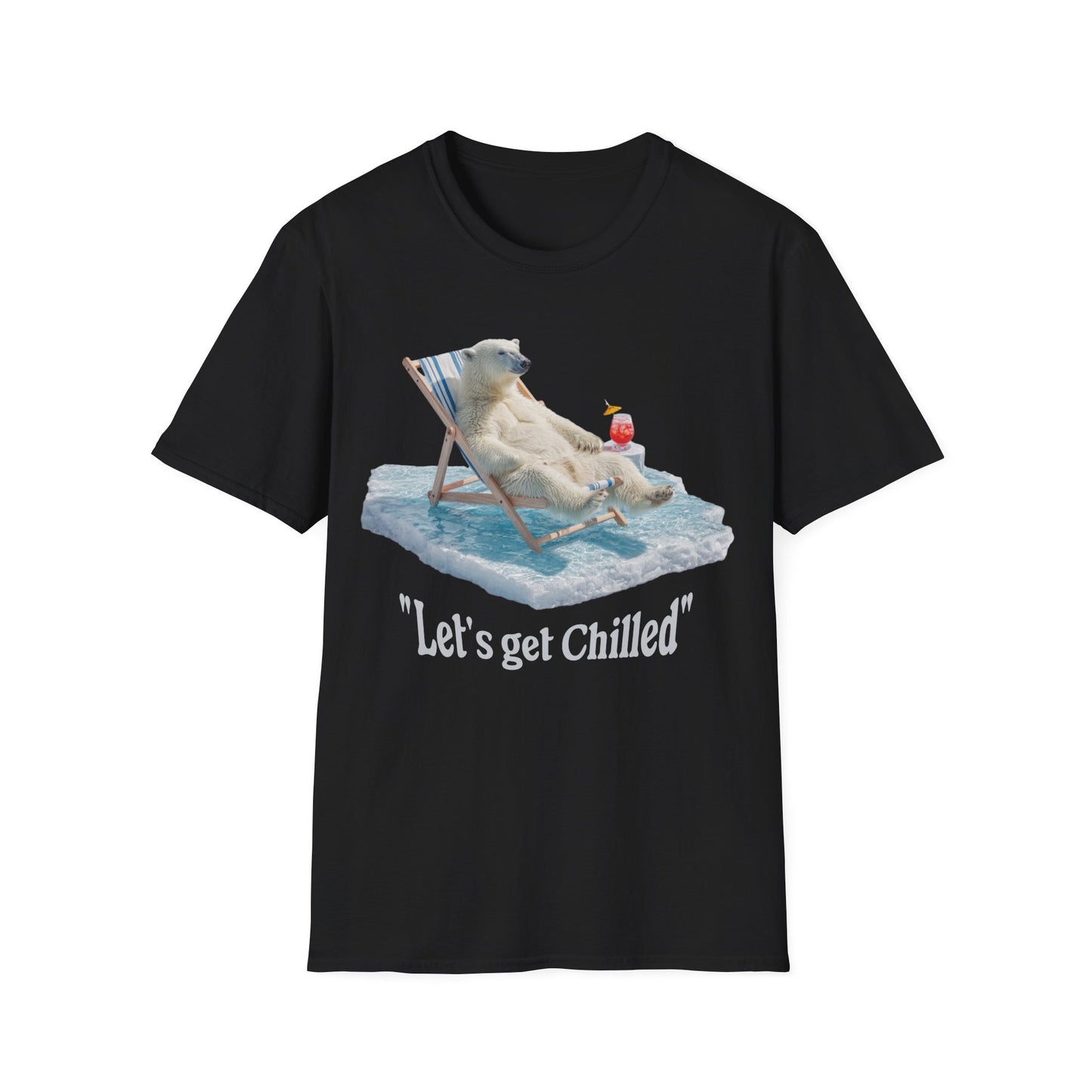 Lets get chilled T-Shirt