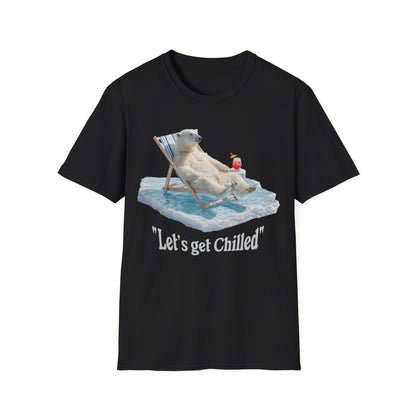 Lets get chilled T-Shirt