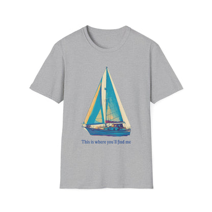 This is Where You'll Find Me T-Shirt