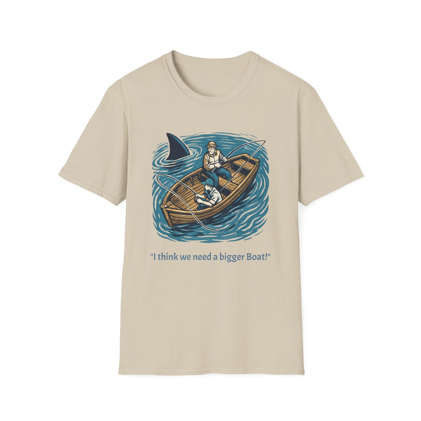 I Think we Need a Bigger Boat T-Shirt