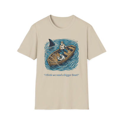 I Think we Need a Bigger Boat T-Shirt