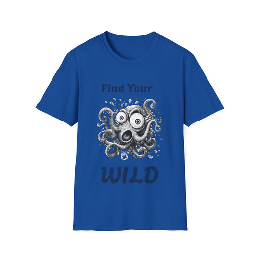 Find Your Wild Octopus T-Shirt