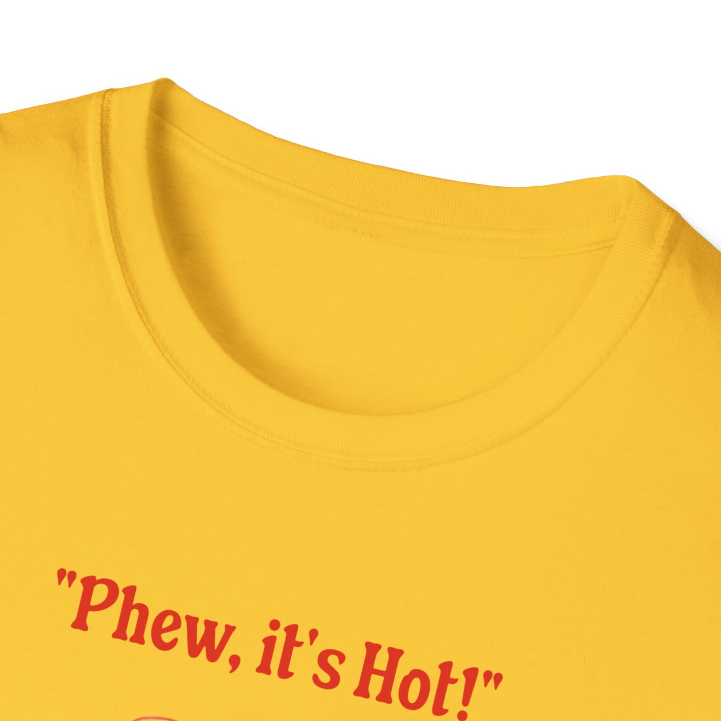 Phew it's Hot T-Shirt