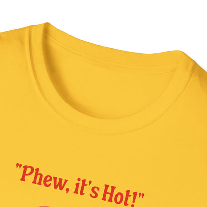 Phew it's Hot T-Shirt