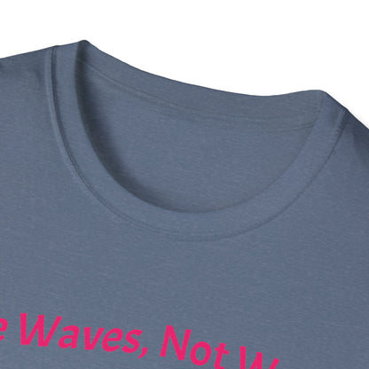 Make Waves Not Waste T- Shirt