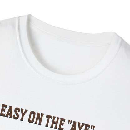 Pirate Easy on the "Aye" T-Shirt