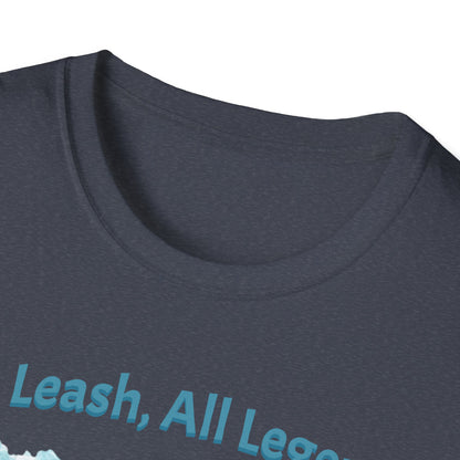 No Leash, All Legend T-shirt
