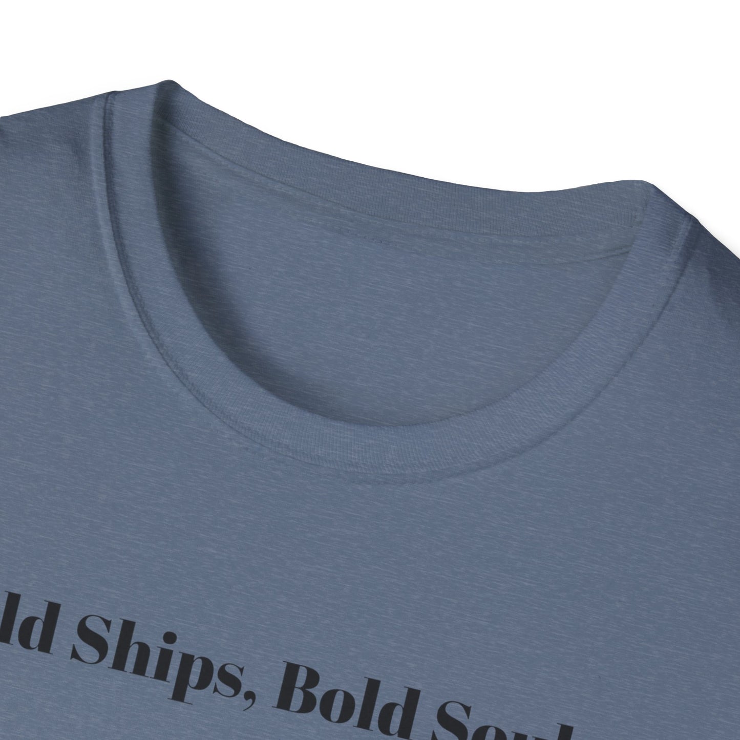Old Ships, Bold Souls T-shirt