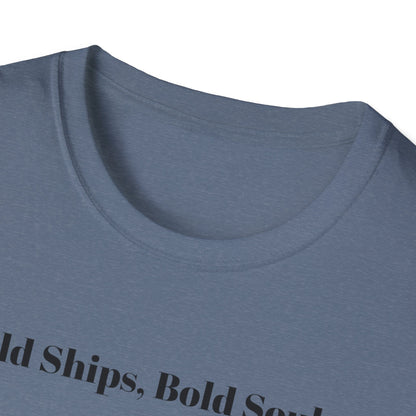 Old Ships, Bold Souls T-shirt