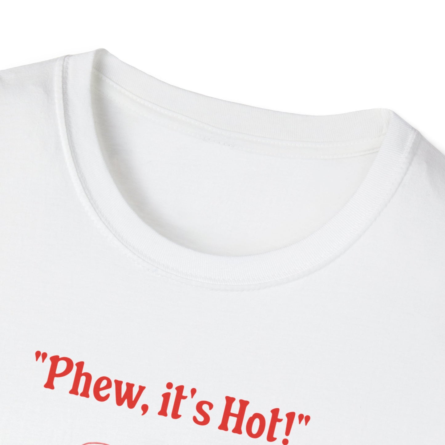 Phew it's Hot T-Shirt