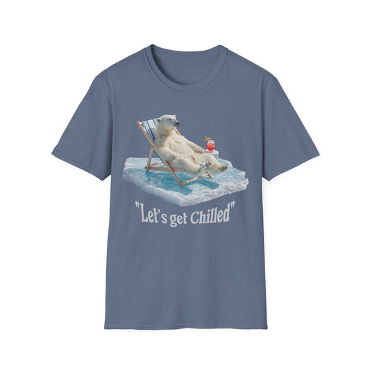 Lets get chilled T-Shirt