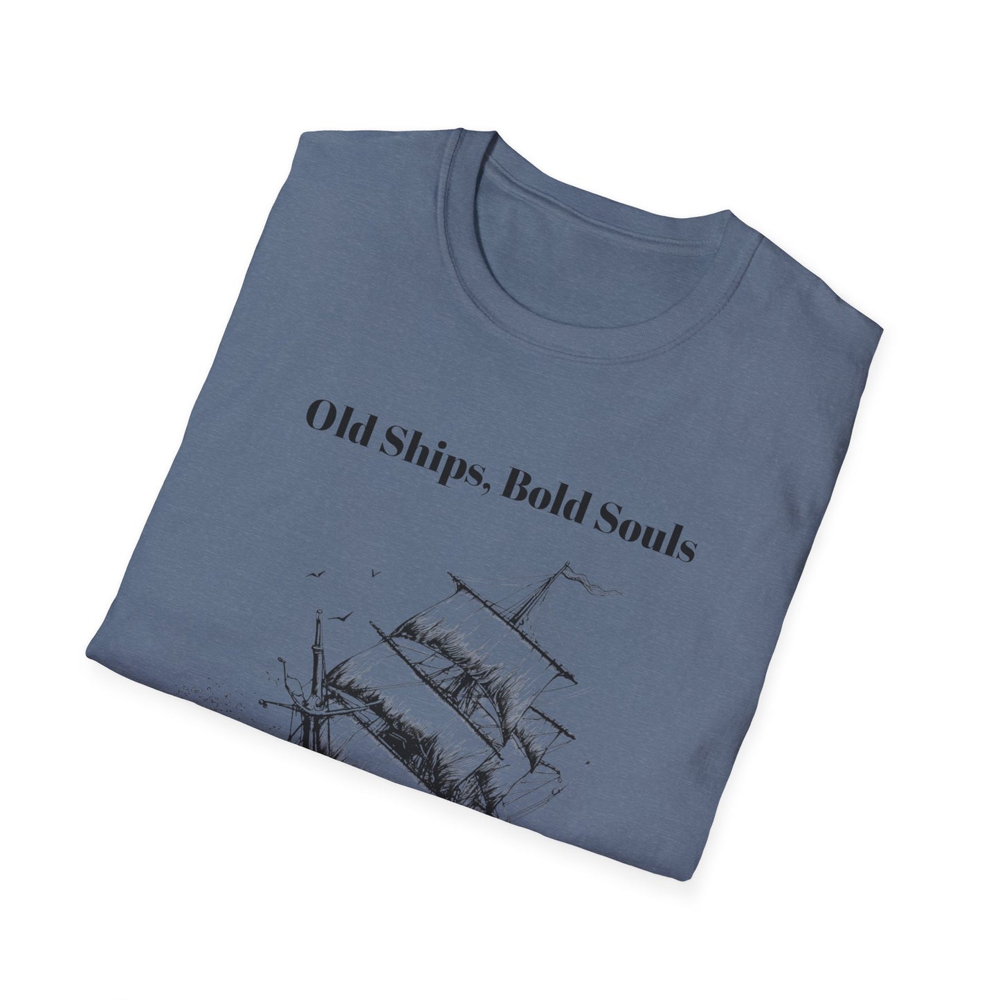 Old Ships, Bold Souls T-shirt