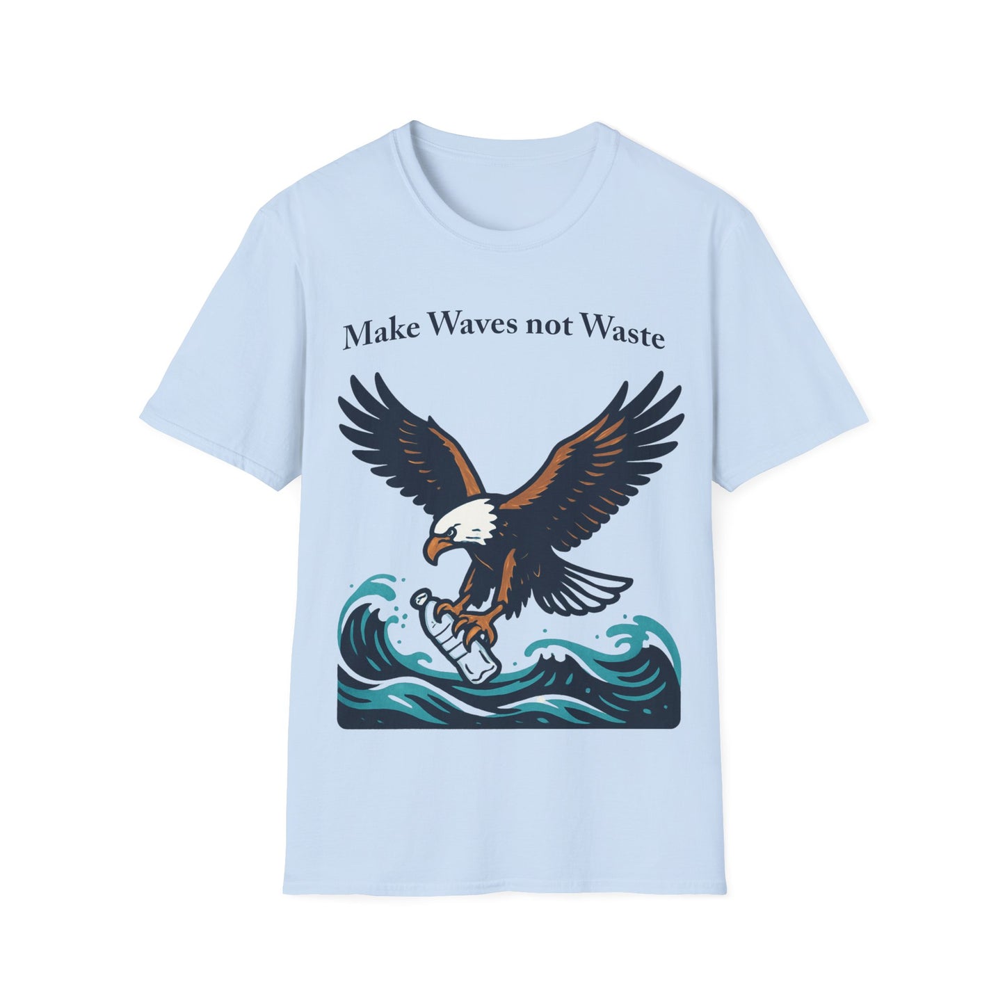 Eagle Make Waves Not Waste T-Shirt