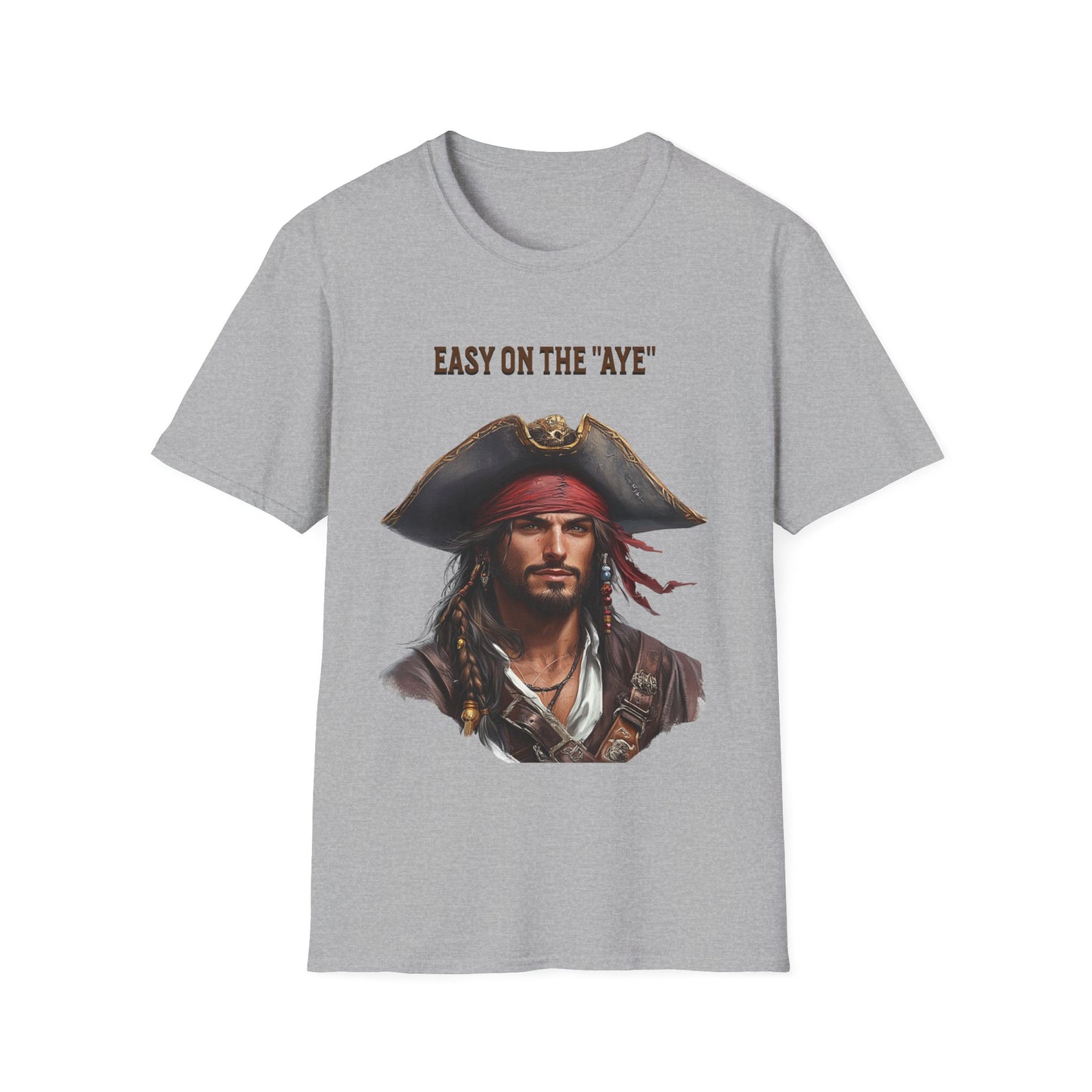 Pirate Easy on the "Aye" T-Shirt
