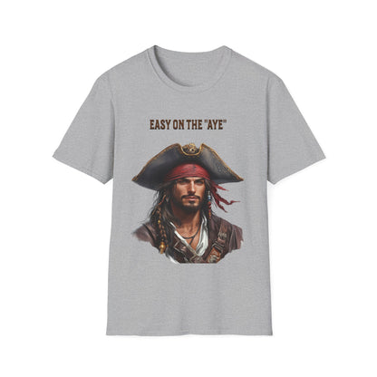 Pirate Easy on the "Aye" T-Shirt