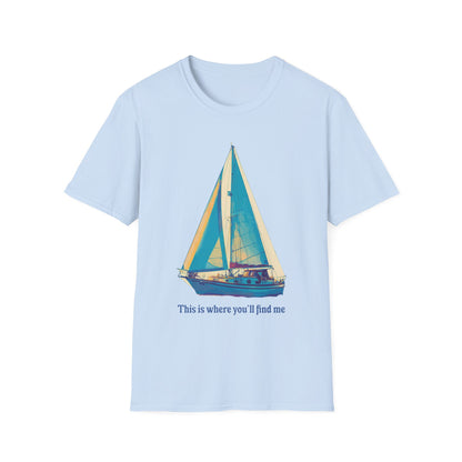 This is Where You'll Find Me T-Shirt