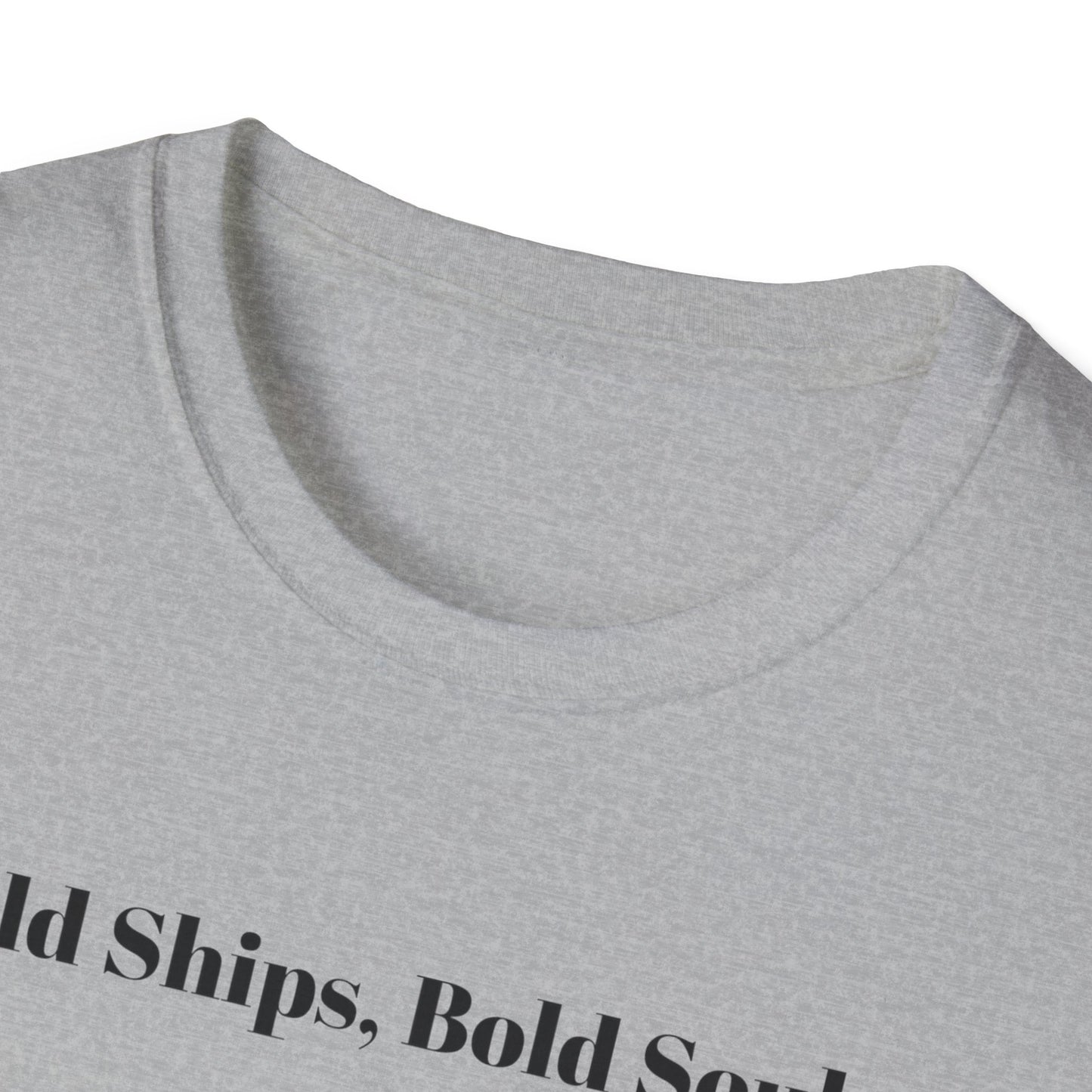 Old Ships, Bold Souls T-shirt