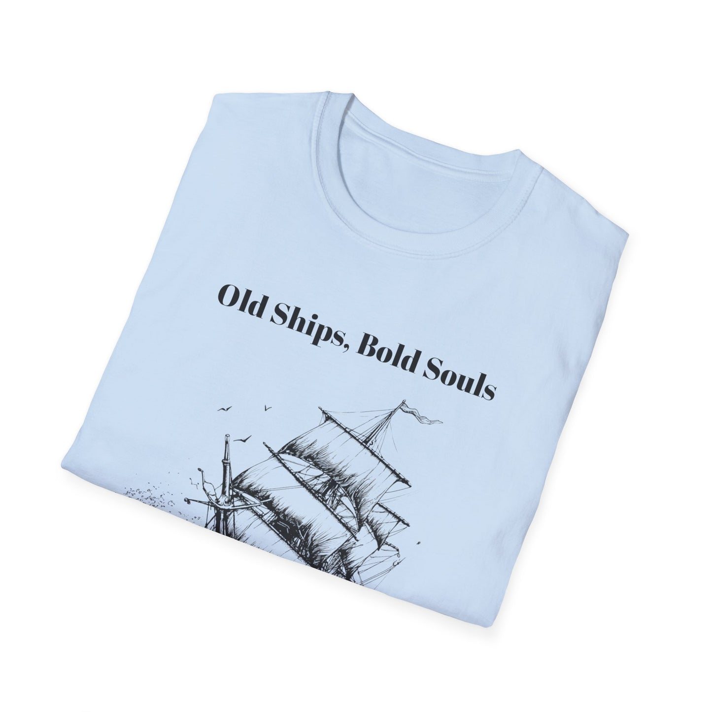 Old Ships, Bold Souls T-shirt