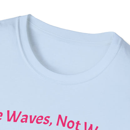 Make Waves Not Waste T- Shirt