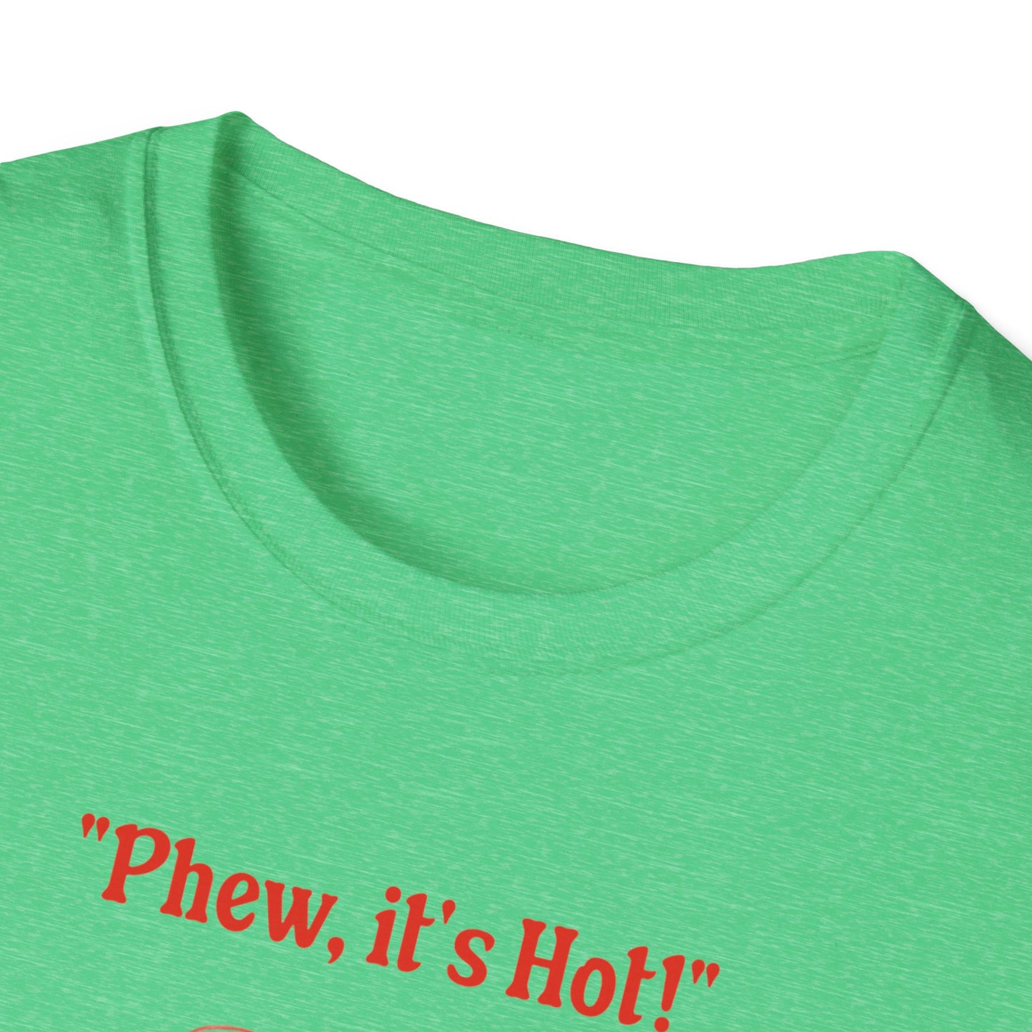 Phew it's Hot T-Shirt
