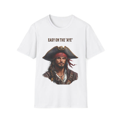 Pirate Easy on the "Aye" T-Shirt
