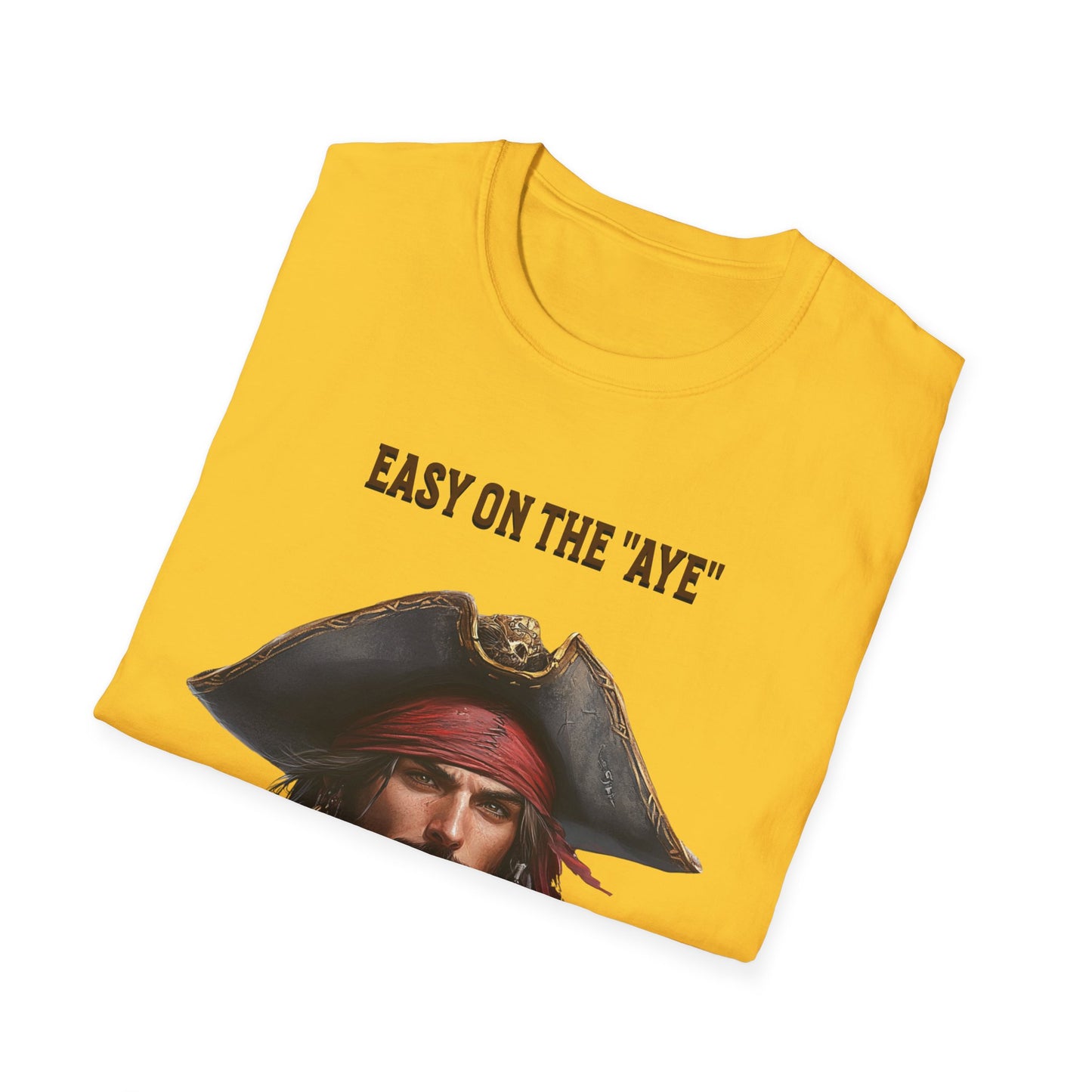 Pirate Easy on the "Aye" T-Shirt