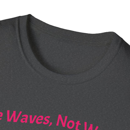 Make Waves Not Waste T- Shirt