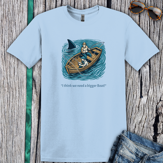 I Think we Need a Bigger Boat T-Shirt