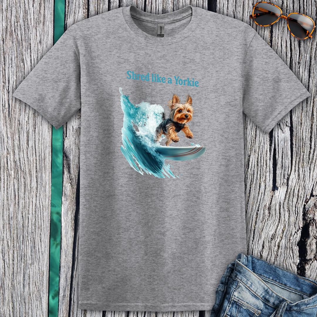 Shred Like a Yorkie T-shirt