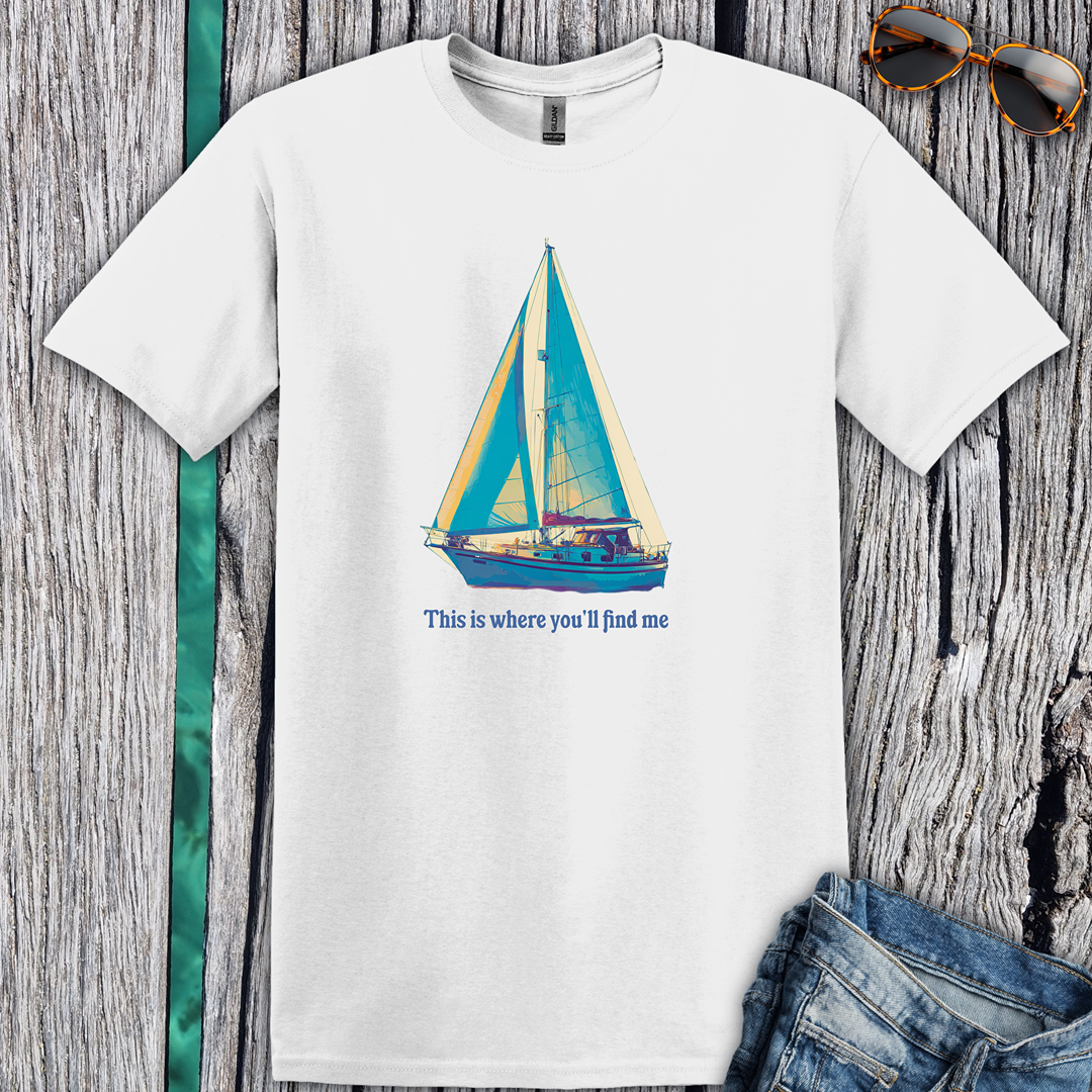 This is Where You'll Find Me T-Shirt