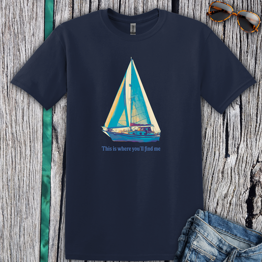 This is Where You'll Find Me T-Shirt