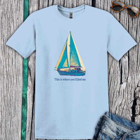 This is Where You'll Find Me T-Shirt