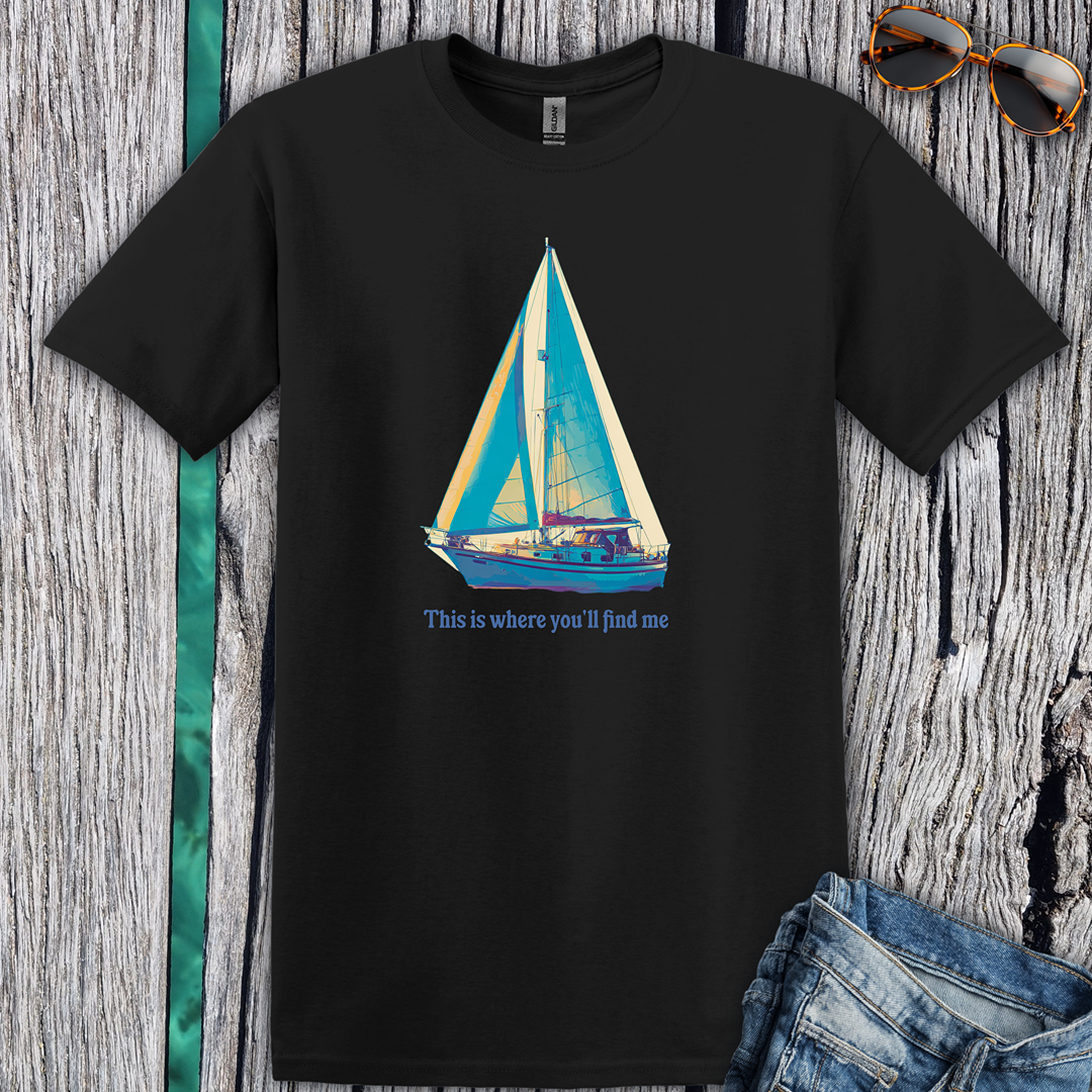 This is Where You'll Find Me T-Shirt