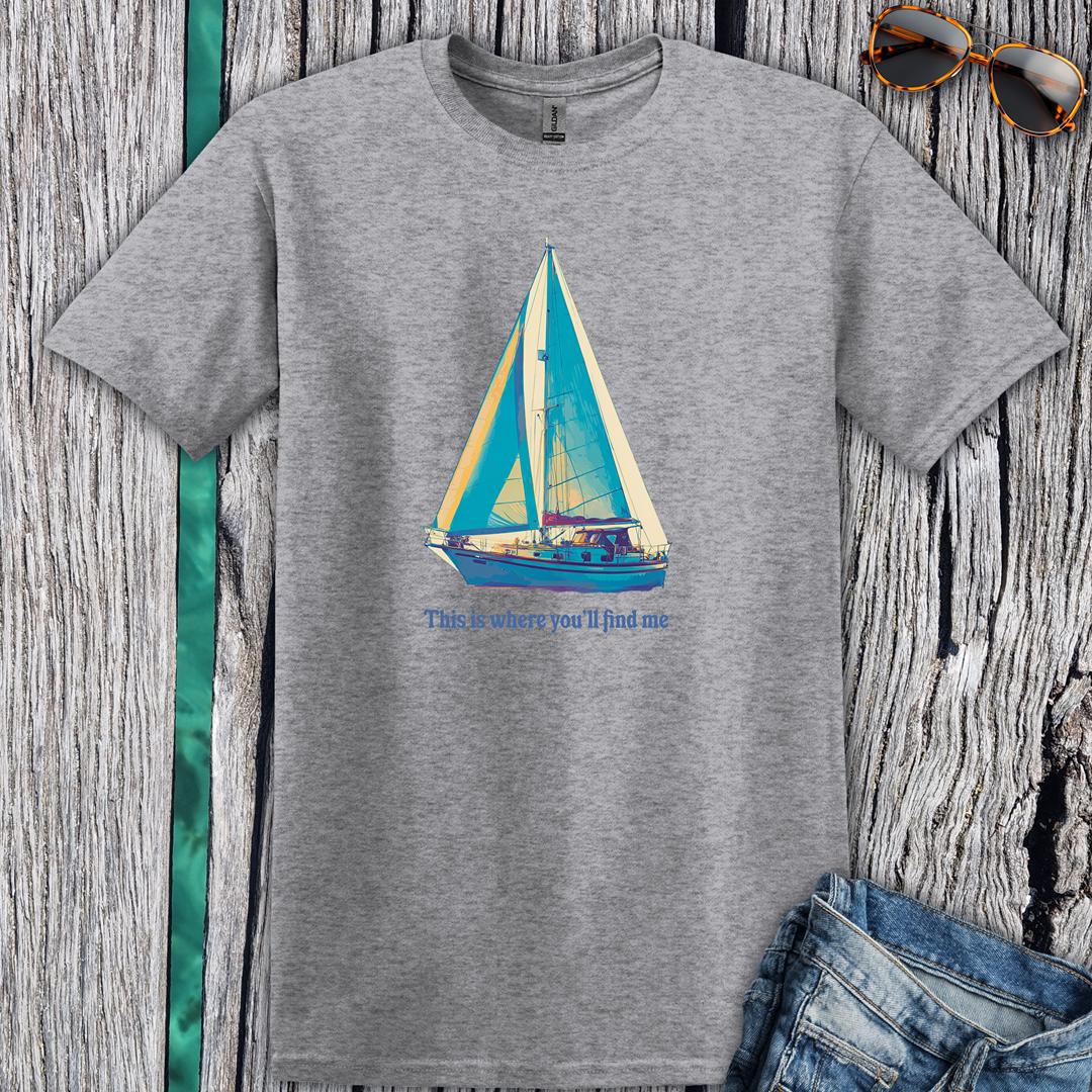 This is Where You'll Find Me T-Shirt