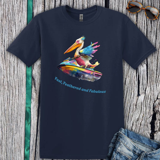 Fast, Feathered and Fabulous Pelican T-Shirt