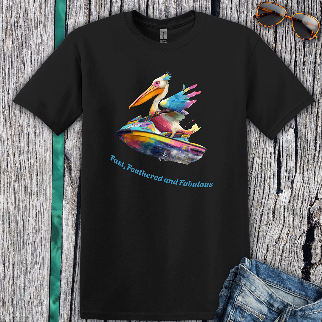 Fast, Feathered and Fabulous Pelican T-Shirt